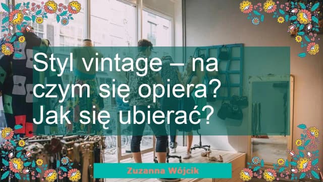 Jak zacząć ubierać się vintage i uniknąć modowych wpadek